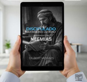 Discipulado Hombridade do Reino - Aprendendo com Neemias Ebook