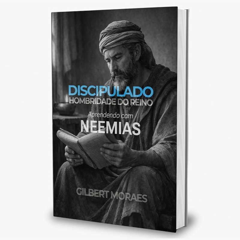 Discipulado Hombridade do Reino - Aprendendo com Neemias