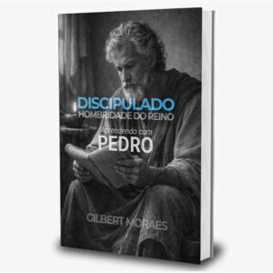 Discipulado Hombridade do Reino Aprendendo com Pedro